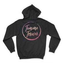 Load image into Gallery viewer, Feminist Shirt, Femme Forever Girl Power, Empowerment Inspirational - Hoodie - Black

