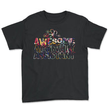 Load image into Gallery viewer, Activity Professionals Shirt, Awesome Activity Assistant Tee, - Youth Tee - Black
