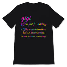 Load image into Gallery viewer, Gigi Shirt Cool Grandma Definition Best Friend Family Mother's Day
