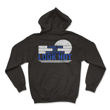Load image into Gallery viewer, Hip Surgery Shirt, Hip Replacement Look Hot, Bionic Broken Hip - Hoodie - Black
