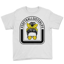 Load image into Gallery viewer, Softball Shirt, Softball Sister Life Tee, Women Of Softball, Cute - Youth Tee - White
