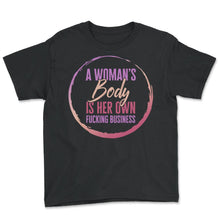 Load image into Gallery viewer, Feminist Shirt, A Woman's Body Is Her Own Fucking Business Pocket, - Youth Tee - Black
