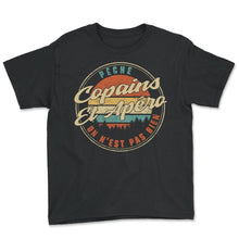 Load image into Gallery viewer, Pêche Copains Et Apéro On N'est Pas Bien Humour T Shirt copy - Youth Tee - Black
