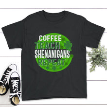 Load image into Gallery viewer, Coffee Teach Shenanigans Repeat, St. Patricks Day Shirt, Irish - Youth Tee - Black
