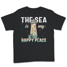 Load image into Gallery viewer, The Sea Is My Happy Place, My Happy Place Shirt, Lighthouse T-shirt,
