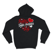 Load image into Gallery viewer, Happy Singles Awareness Day Shirt Anti-Valentine's Day Gift Women Men
