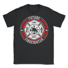 Load image into Gallery viewer, Firefighter Shirt, Future Firefighter, Fire Rescue Gift, Firefighter - Unisex T-Shirt - Black
