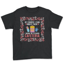 Load image into Gallery viewer, Lunch Lady Shirt, I Can Multitask School Cafeteria Floral Tee, - Youth Tee - Black
