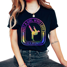 Load image into Gallery viewer, Karate Shirt, Just A Girl Who Loves Taekwondo Tee, Fighter Karate - Unisex T-Shirt - Black
