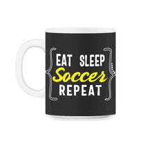 Load image into Gallery viewer, Eat Sleep Soccer Repeat T shirt - 11oz Mug - Black on White
