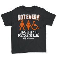 Load image into Gallery viewer, MS Awareness Shirt, Not Every Disability Is Visible Multiple - Youth Tee - Black
