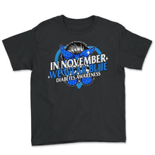Load image into Gallery viewer, Diabetes Awareness Shirt, In November We Wear Blue Messy Bun Tee, - Youth Tee - Black

