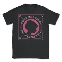 Load image into Gallery viewer, Feminist Shirt, Empowered Women Empower The World, Girl Boss Girl - Unisex T-Shirt - Black
