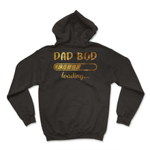 Load image into Gallery viewer, Dad Bod Loading T Shirt - Hoodie - Black
