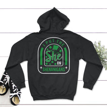 Load image into Gallery viewer, St. Patricks Day Shirt, I Put She In Shenanigans, Irish Lucky Lover - Hoodie - Black
