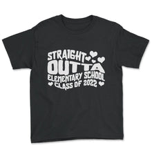Load image into Gallery viewer, Straight Outta Elementary School Shirt, Class Of 2022 Graduation Gift - Youth Tee - Black
