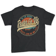 Load image into Gallery viewer, Si Tu Veux Rester En Vie Reste Loin De Ma Fille Humour T Shirt copy - Youth Tee - Black
