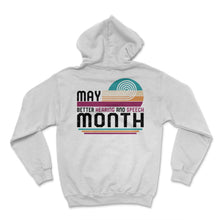 Load image into Gallery viewer, Speech Therapist Shirt, May Better Hearing And Speech Month Tee, SLP - Hoodie - White
