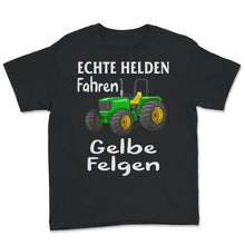 Load image into Gallery viewer, Echte Helden fahren gelbe Felgen, Traktor-Liebhaber-Shirt,
