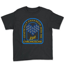 Load image into Gallery viewer, Genetically Enhanced With The 21st Chromosome, World Down Syndrome - Youth Tee - Black
