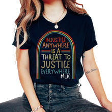 Load image into Gallery viewer, MLK Day, Injustice Anywhere Tee, MLK Civil Rights, Equality Human - Unisex T-Shirt - Black
