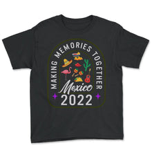 Load image into Gallery viewer, Mexico Shirt, Mexico 2022 Making Memories Together, Christmas Party - Youth Tee - Black
