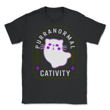 Load image into Gallery viewer, Purranormal Cativity Shirt, Cat Ghost Tee, Funny Cat Halloween - Unisex T-Shirt - Black
