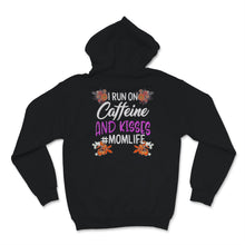 Load image into Gallery viewer, I Run On Caffeine And Kisses Mom life Shirt Mama Birthday Mothers Day
