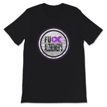 Load image into Gallery viewer, Dementia Awareness Shirt, Fuck Alzheimer's, Alzheimer's Warrior
