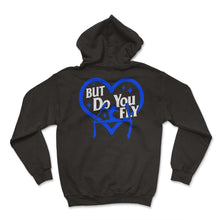 Load image into Gallery viewer, Aerialists Circus Shirt, But Do You Fly Tee, Flying Acrobat Aerial - Hoodie - Black
