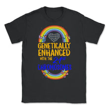 Load image into Gallery viewer, Genetically Enhanced With The 21st Chromosome, World Down Syndrome - Unisex T-Shirt - Black
