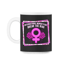 Load image into Gallery viewer, International Women's Day Shirt, Break The Bias 2022, Feminist - 11oz Mug - Black on White
