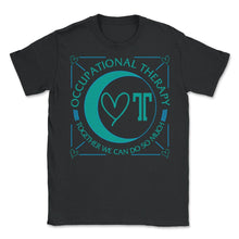 Load image into Gallery viewer, Occupational Therapy Shirt, Together We Can Do So Much, Occupational - Unisex T-Shirt - Black

