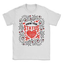 Load image into Gallery viewer, Word Aids Days Shirt, Know Your Status Red Ribbon Floral Tee, HIV - Unisex T-Shirt - White
