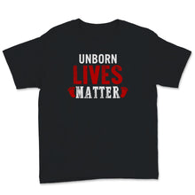 Load image into Gallery viewer, Unborn Lives Matter Shirt Fetus Anti-abortion Pro-Life Christian Mom
