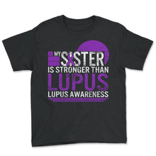 Load image into Gallery viewer, Lupus Awareness Shirt, My Sister Is Stronger Than Lupus Purple Ribbon - Youth Tee - Black
