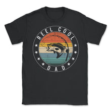 Load image into Gallery viewer, Reel Cool Dad Shirt, Cool Dad Funny Fishing Tee, Fisherman Father's - Unisex T-Shirt - Black
