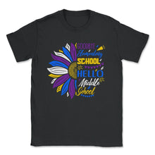Load image into Gallery viewer, Hello Middle School Shirt, Goodbye Elementary School Sunflower - Unisex T-Shirt - Black
