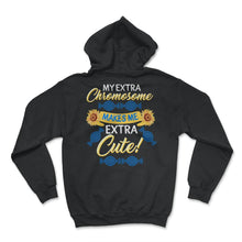 Load image into Gallery viewer, World Down Syndrome Day, My Extra Chromosome Makes Me Cute, Trisomy - Hoodie - Black
