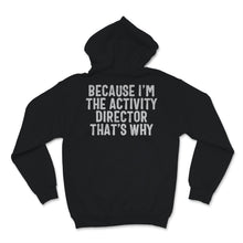 Load image into Gallery viewer, Because I'm Activity Director That's Why Activity Professionals Week
