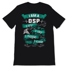 Load image into Gallery viewer, I'm A DSP I Try Do Hope Care Direct Support Professional Nurse Week
