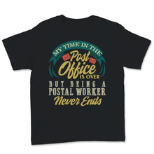 Load image into Gallery viewer, Retired Postal Worker Shirt, Funny Retirement Gift For Postman, Mens
