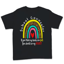 Load image into Gallery viewer, National School Counselor Week Shirt If You Think My Hands Are Full
