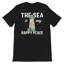 Load image into Gallery viewer, The Sea Is My Happy Place, My Happy Place Shirt, Lighthouse T-shirt,
