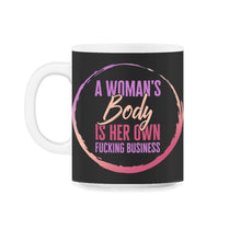 Load image into Gallery viewer, Feminist Shirt, A Woman's Body Is Her Own Fucking Business Pocket, - 11oz Mug - Black on White
