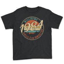 Load image into Gallery viewer, Millésime 1984 Vieilli À La Perfection Humour T Shirt copy - Youth Tee - Black
