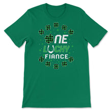 Load image into Gallery viewer, Funny St Patricks Day Gift for PreK Kinder One Lucky Fiance T Shirt - Unisex T-Shirt - Kelly Green

