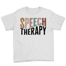 Load image into Gallery viewer, Speech Therapist Shirt, Speech Therapy 2 Tee, Speech And Language - Youth Tee - White
