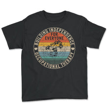 Load image into Gallery viewer, Occupational Therapy Shirt, Building Independence For Everyone, OT - Youth Tee - Black
