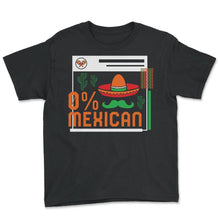 Load image into Gallery viewer, Cinco De Mayo Shirt, 0% Mexican Down To Fiesta, May 5th Fiesta Viva - Youth Tee - Black
